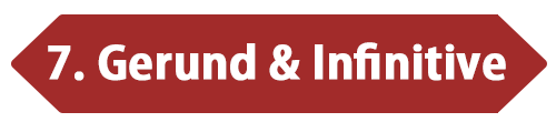 7. Gerund & Infinitive